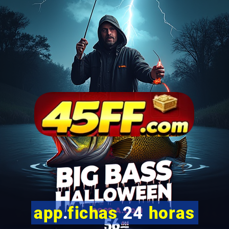 app.fichas 24 horas